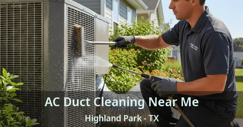 AC Duct Cleaning Near Me Highland Park - TX