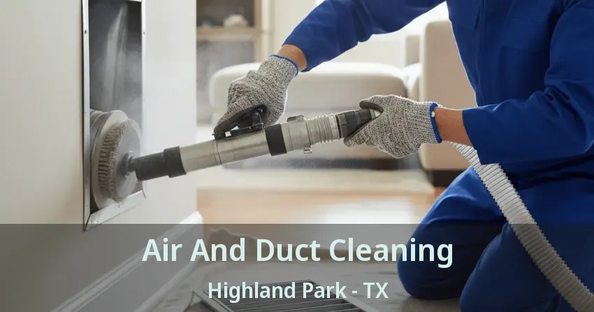 Air And Duct Cleaning Highland Park - TX