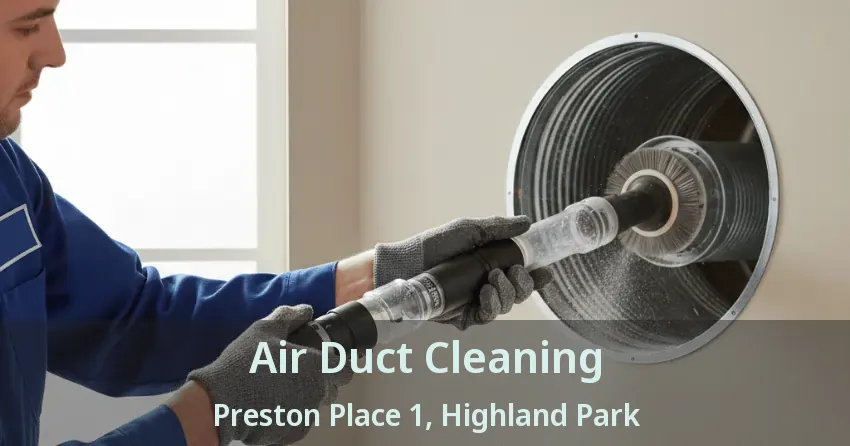 Air Duct Cleaning Preston Place 1, Highland Park - TX
