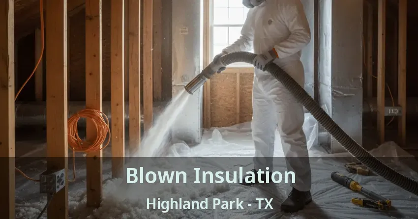 Blown Insulation Highland Park - TX