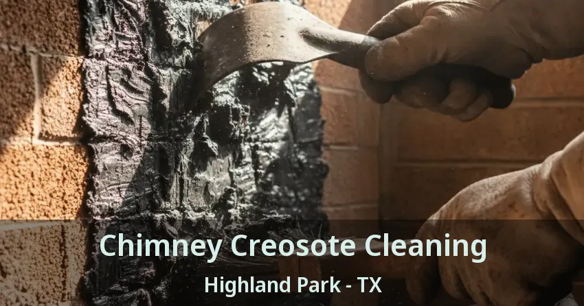 Chimney Creosote Cleaning Highland Park - TX