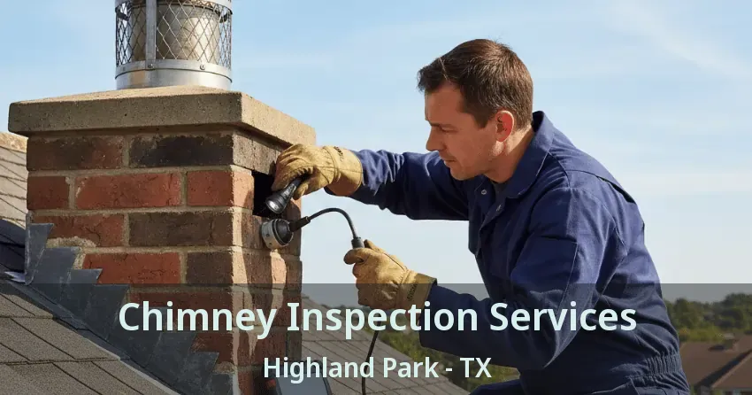 Chimney Inspection Services Highland Park - TX
