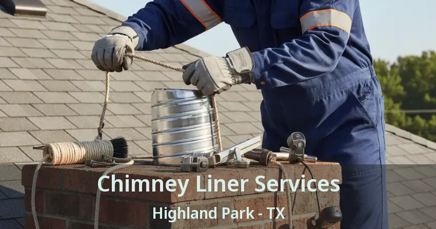 Chimney Liner Services Highland Park - TX