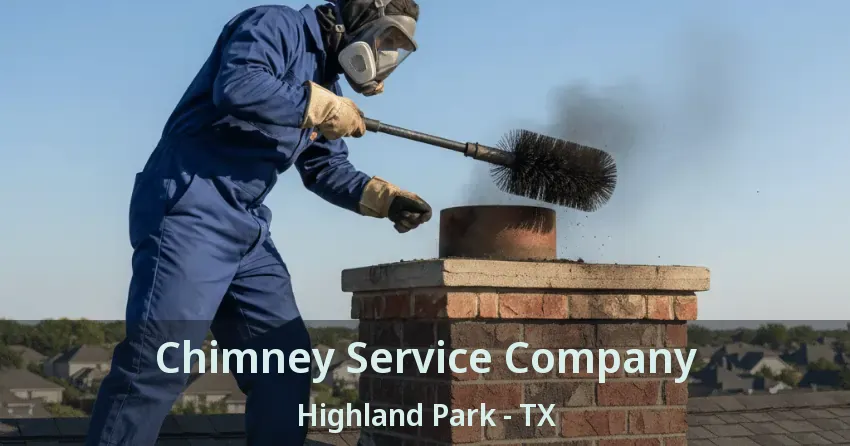 Chimney Service Company Highland Park - TX