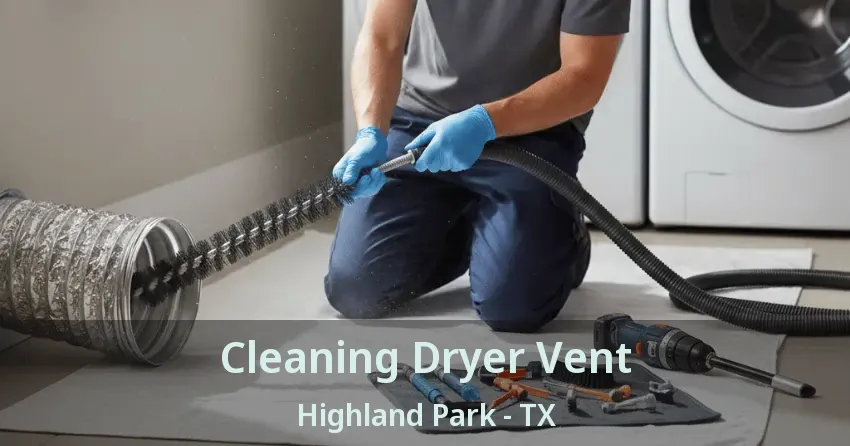 Cleaning Dryer Vent Highland Park - TX