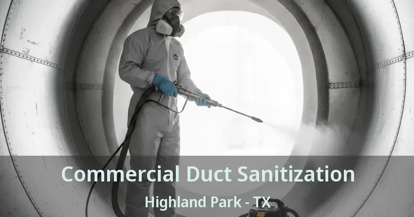 Commercial Duct Sanitization Highland Park - TX