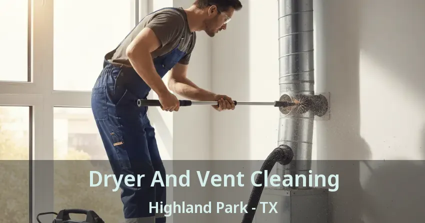 Dryer And Vent Cleaning Highland Park - TX