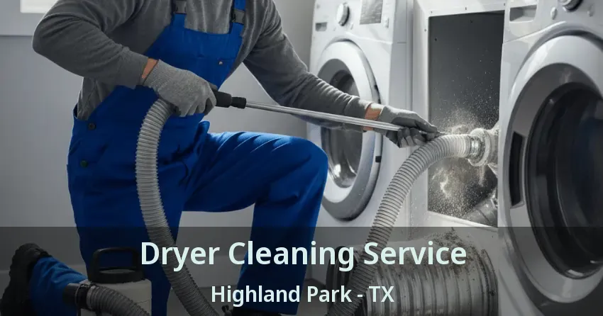 Dryer Cleaning Service Highland Park - TX