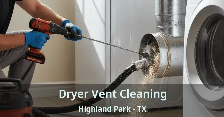 Dryer Vent Cleaning Highland Park - TX
