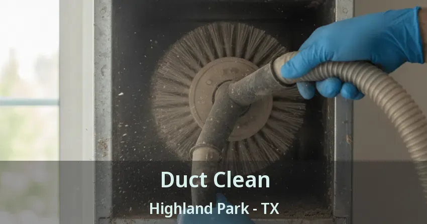 Duct Clean Highland Park - TX Duct Clean Highland Park - TX