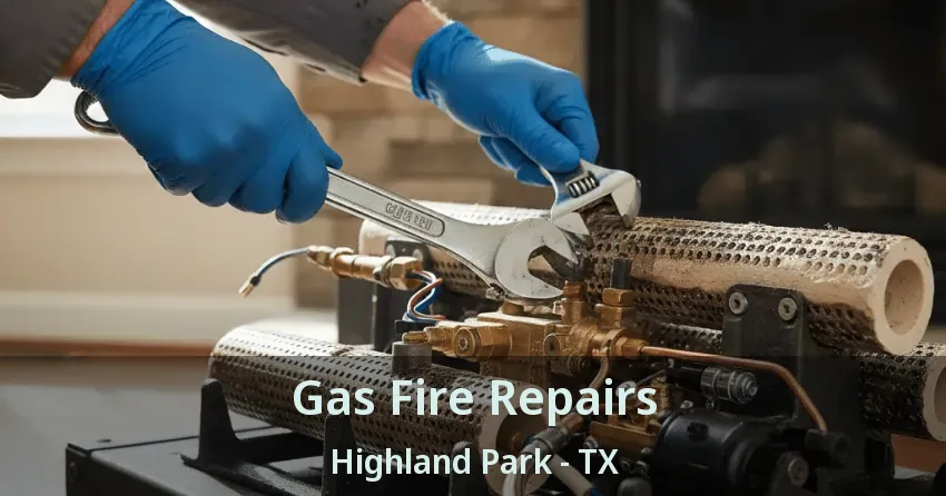Gas Fire Repairs Highland Park - TX
