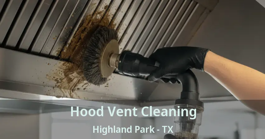 Hood Vent Cleaning Highland Park - TX