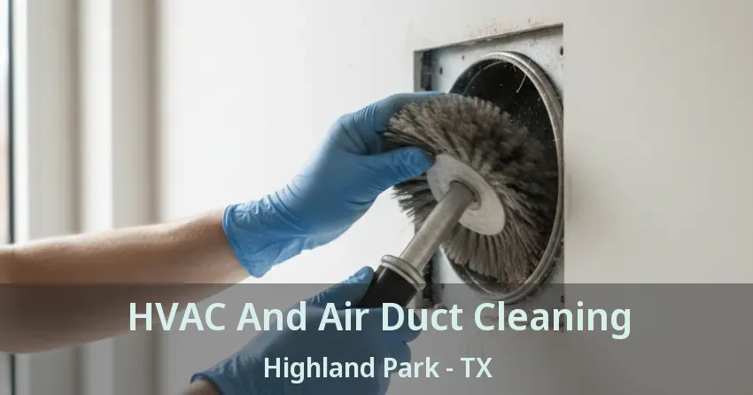HVAC And Air Duct Cleaning Highland Park - TX