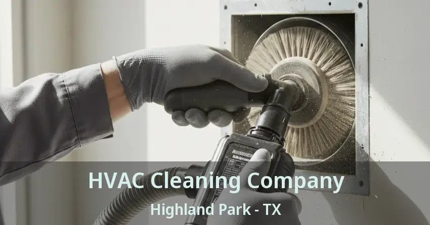 HVAC Cleaning Company Highland Park - TX