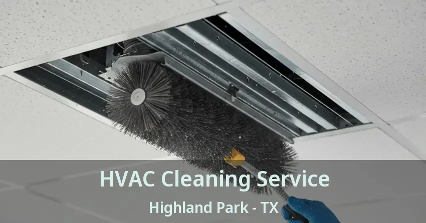 HVAC Cleaning Service Highland Park - TX