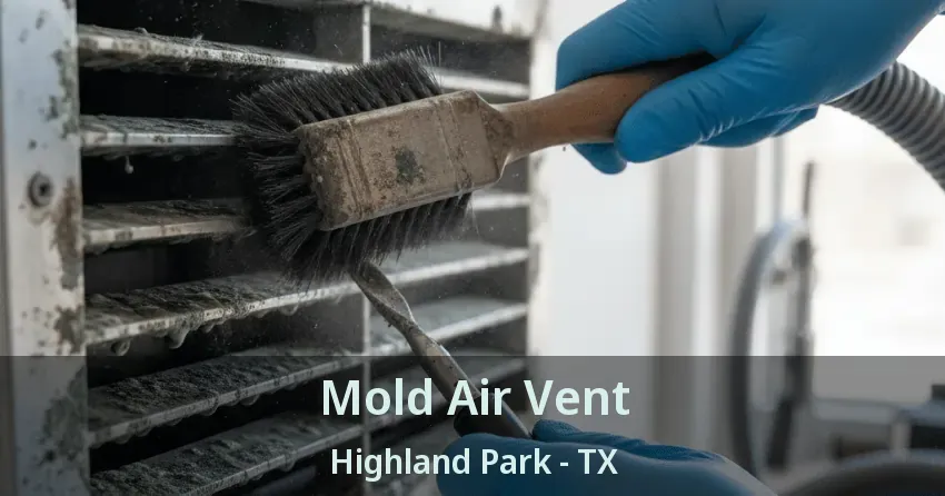 Mold Air Vent Highland Park - TX Mold Air Vent Highland Park - TX